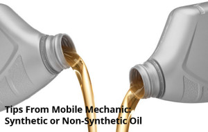 Tips From Mobile Mechanic: Synthetic or Non-Synthetic Oil - Arizona Mobile Mechanics LLC